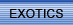 EXOTICS